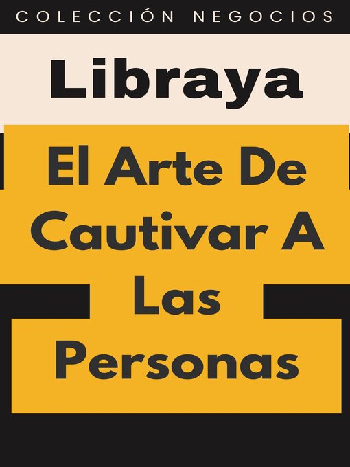 Title details for El Arte De Cautivar a Las Personas by Libraya - Available